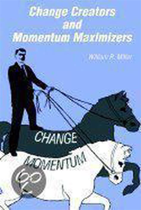 Change Creators and Momentum Maximizers: Amazon.co.uk: 